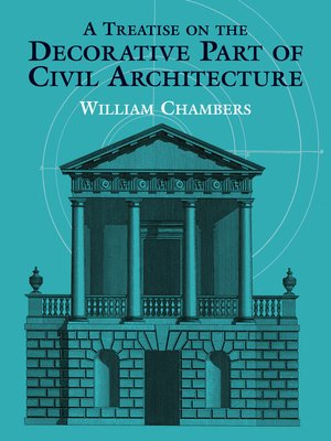 cover image of A Treatise on the Decorative Part of Civil Architecture